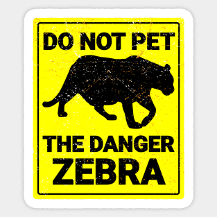 Do Not Pet The Danger Zebra Sticker